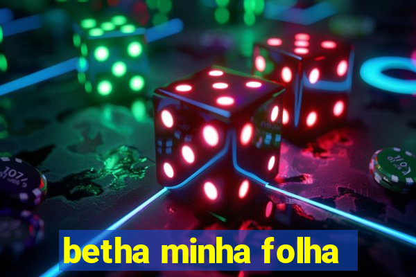 betha minha folha