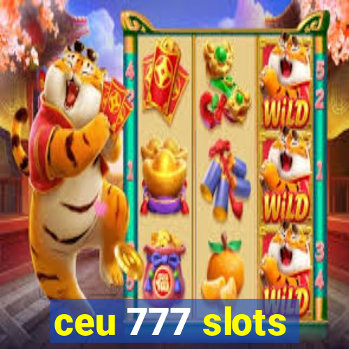 ceu 777 slots