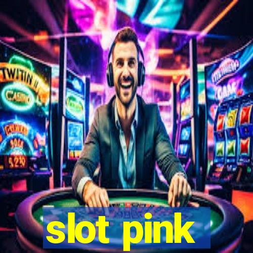 slot pink