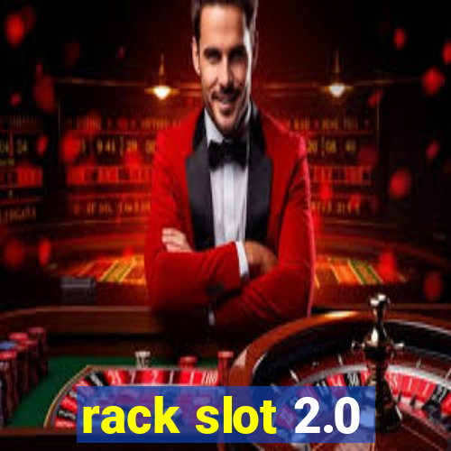 rack slot 2.0