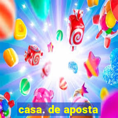 casa. de aposta