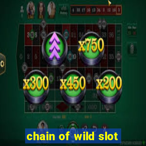 chain of wild slot