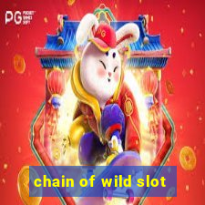 chain of wild slot