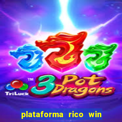 plataforma rico win paga mesmo