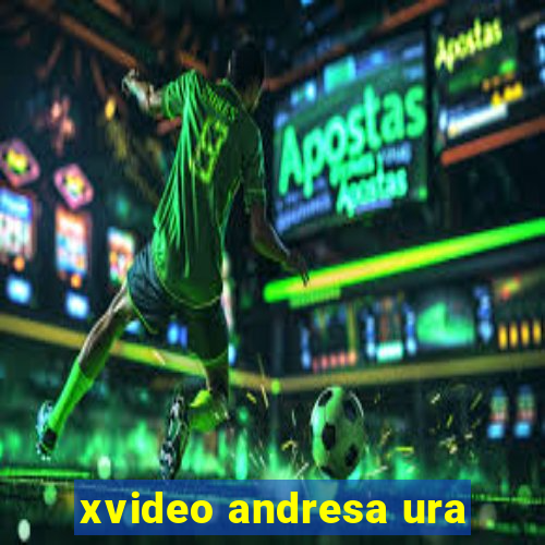 xvideo andresa ura