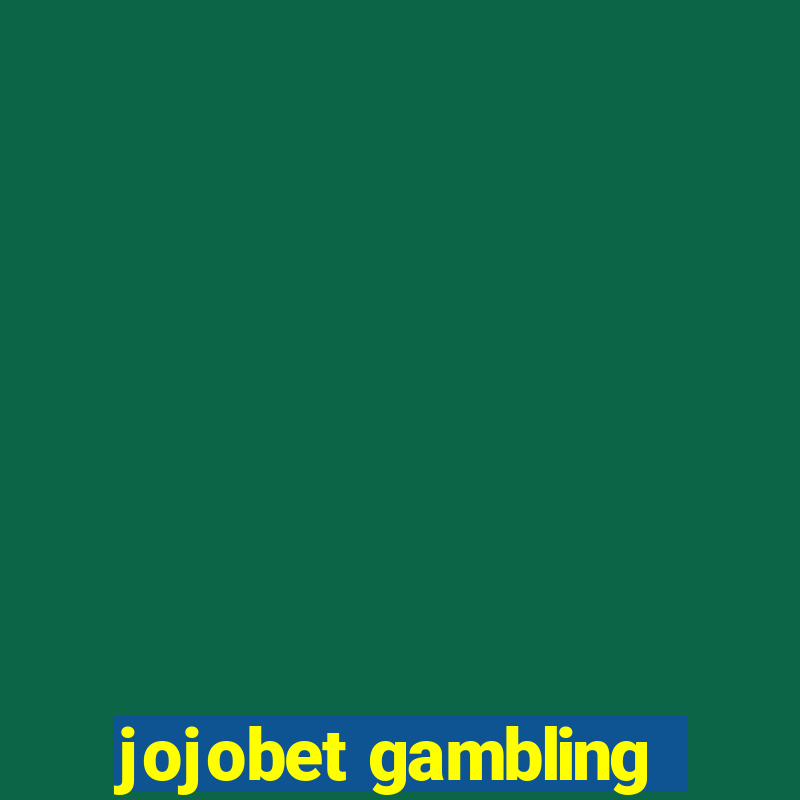 jojobet gambling