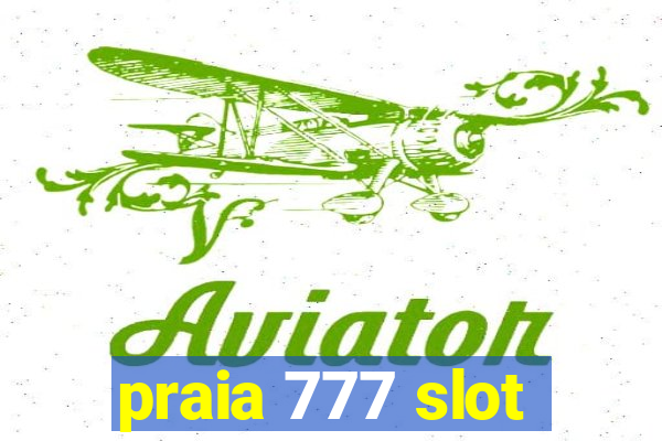 praia 777 slot