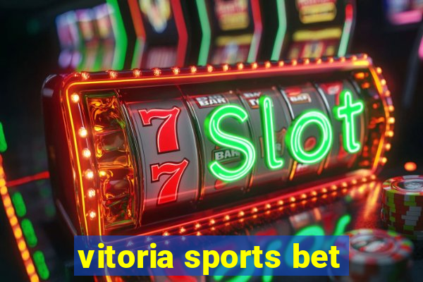 vitoria sports bet