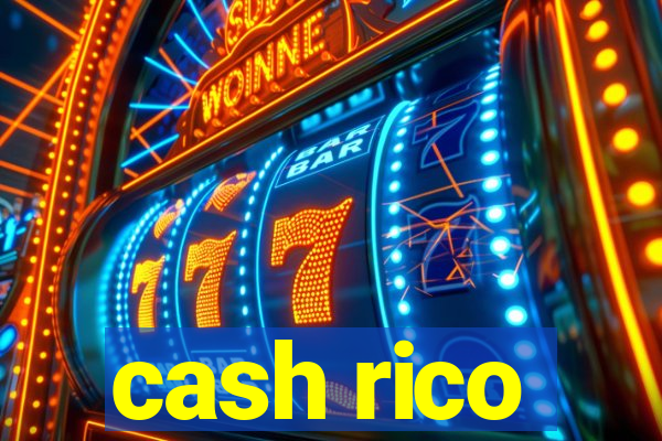 cash rico