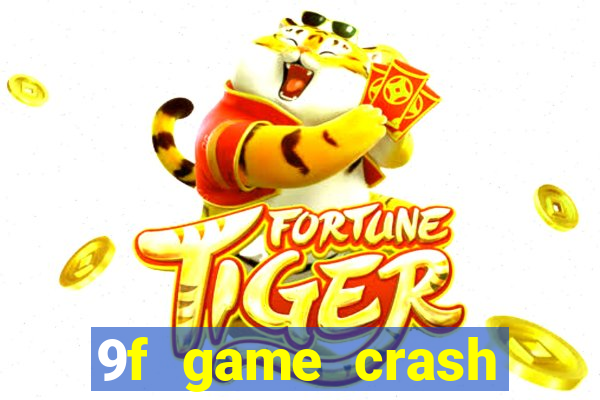 9f game crash ganhar dinheiro