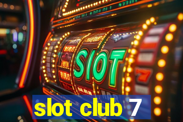 slot club 7