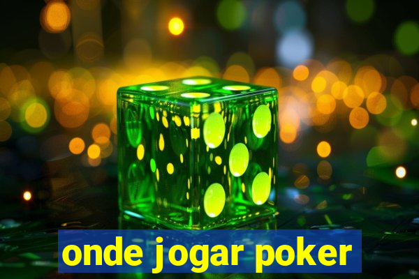 onde jogar poker