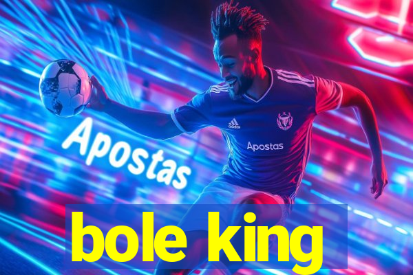 bole king