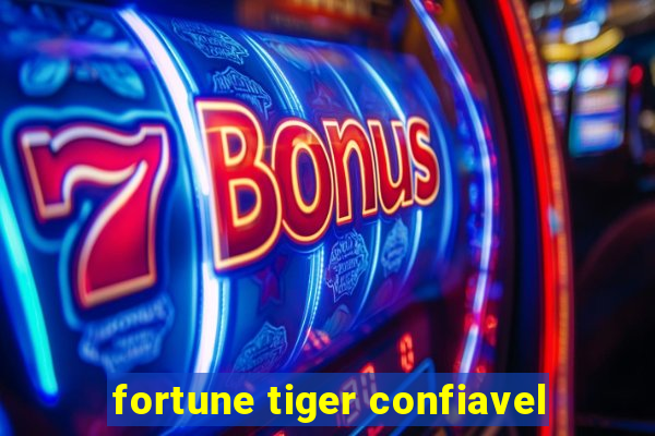 fortune tiger confiavel