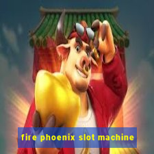 fire phoenix slot machine