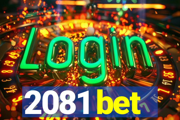 2081 bet