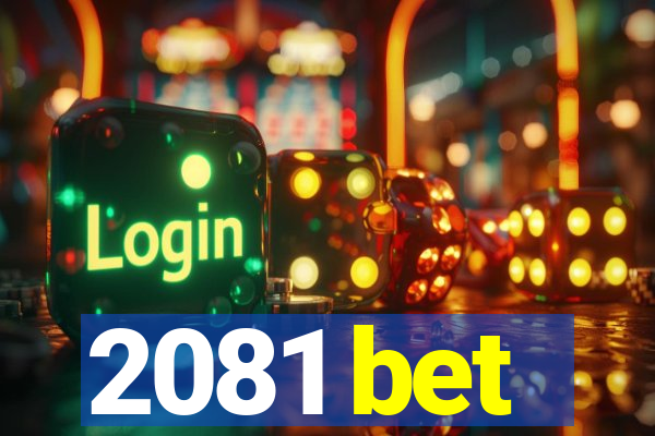 2081 bet