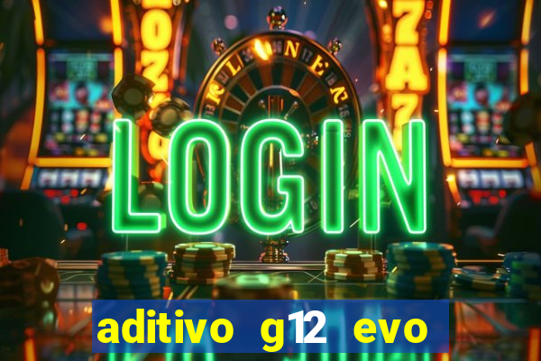 aditivo g12 evo ficha tecnica