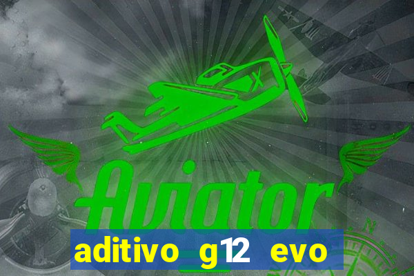 aditivo g12 evo ficha tecnica