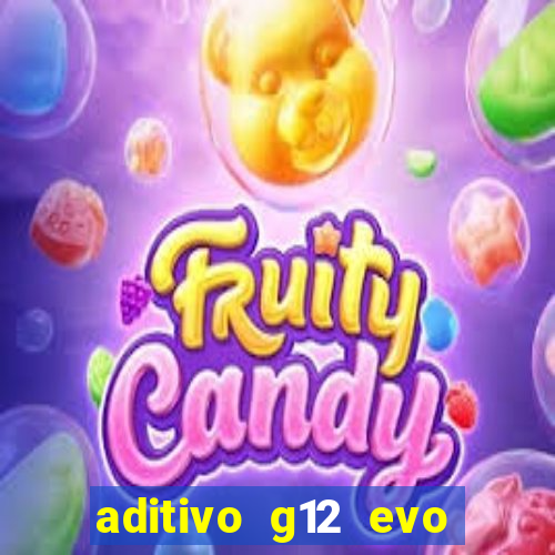 aditivo g12 evo ficha tecnica