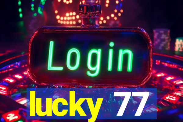 lucky 77