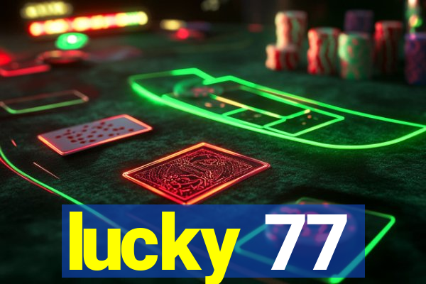 lucky 77