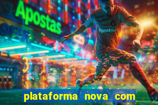 plataforma nova com bonus no cadastro