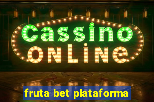 fruta bet plataforma