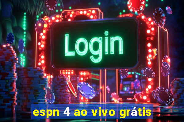 espn 4 ao vivo grátis