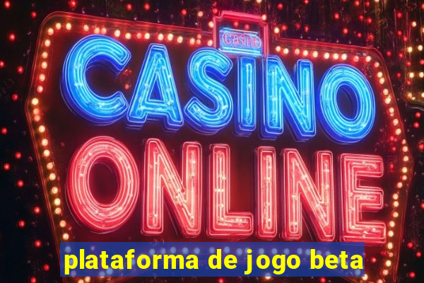 plataforma de jogo beta