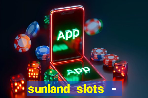 sunland slots - casino games