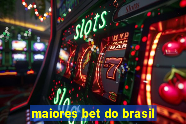 maiores bet do brasil