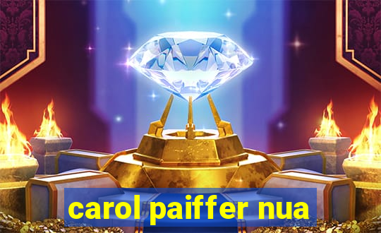 carol paiffer nua