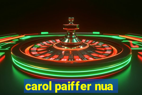 carol paiffer nua