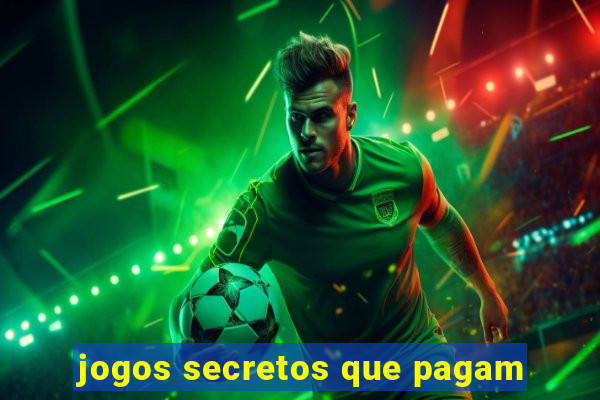 jogos secretos que pagam