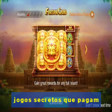 jogos secretos que pagam