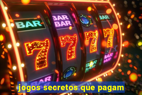 jogos secretos que pagam