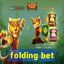 folding bet