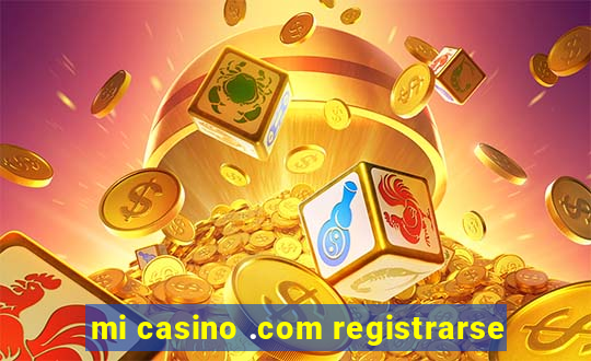 mi casino .com registrarse