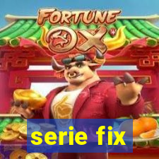 serie fix