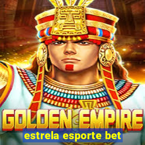 estrela esporte bet