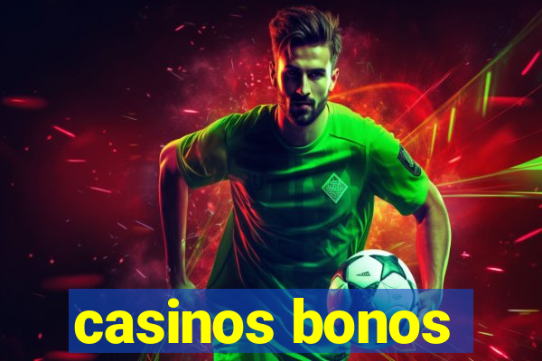 casinos bonos