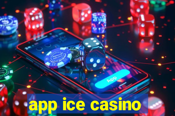 app ice casino