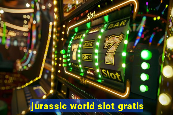 jurassic world slot gratis