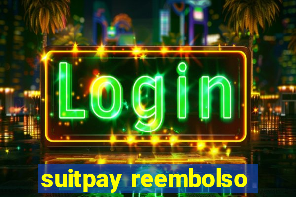 suitpay reembolso