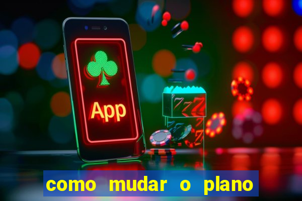 como mudar o plano tim beta mensal para semanal