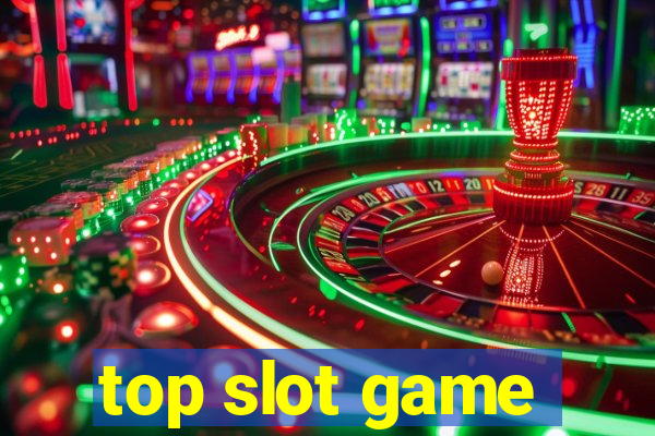 top slot game