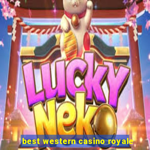 best western casino royale