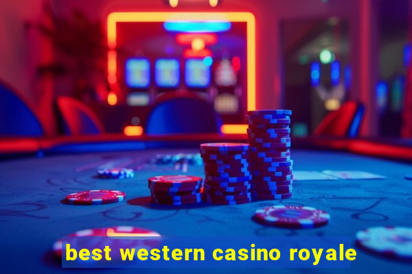 best western casino royale