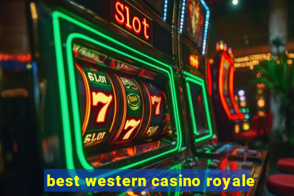 best western casino royale